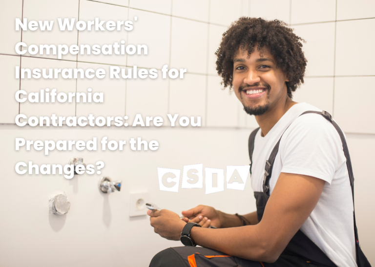 New Workers' Compensation Insurance Rules for California Contractors Are You Prepared for the Changes